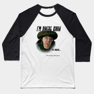 I'm Dingus Khan... Baseball T-Shirt